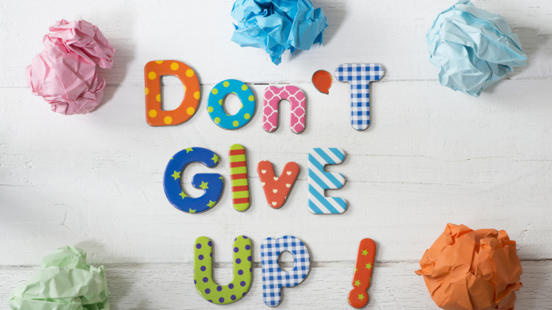 Don’t Give Up!